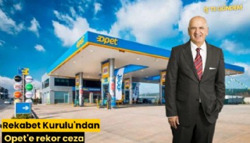 Rekabet Kurulu'ndan Opet'e rekor ceza