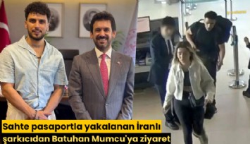 Sahte pasaportla yakalanan İranlı şarkıcıdan Batuhan Mumcu'ya ziyaret