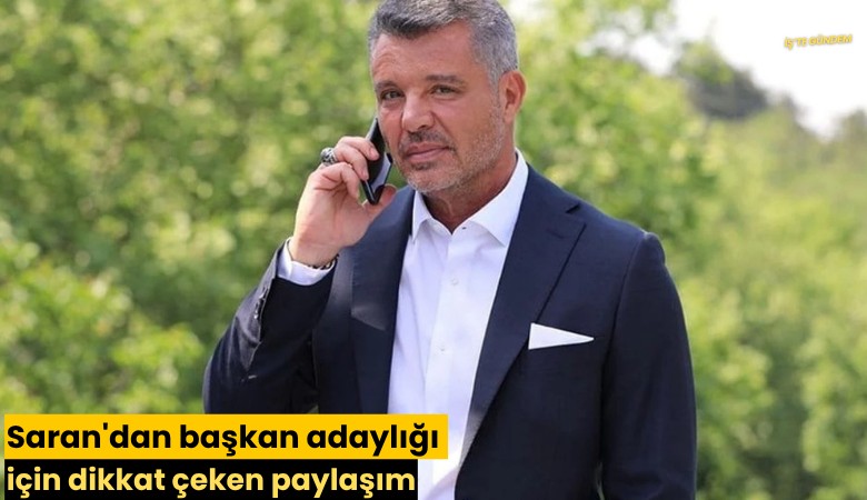 Saran'dan başkan adaylığı için dikkat çeken paylaşım