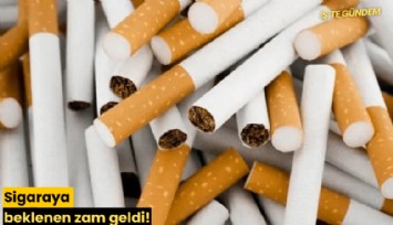 Sigaraya beklenen zam geldi!