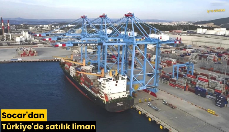 Socar'dan Türkiye'de satılık liman