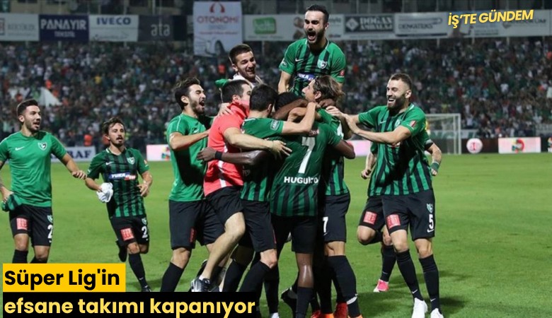 Süper Lig'in efsane takımı kapanıyor