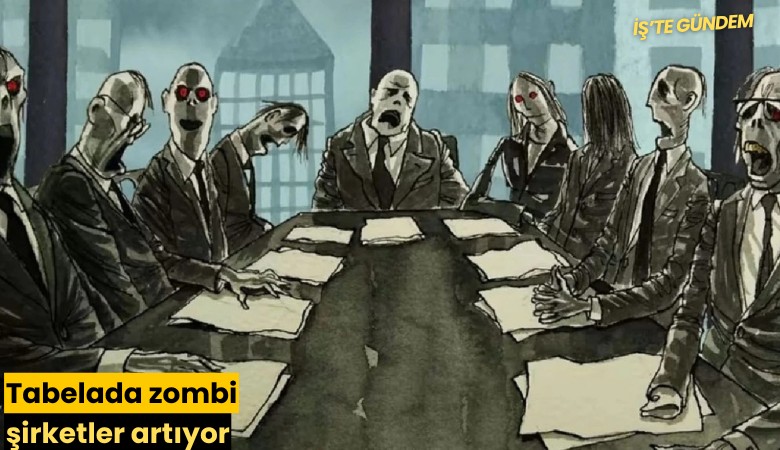 Tabelada zombi şirketler artıyor