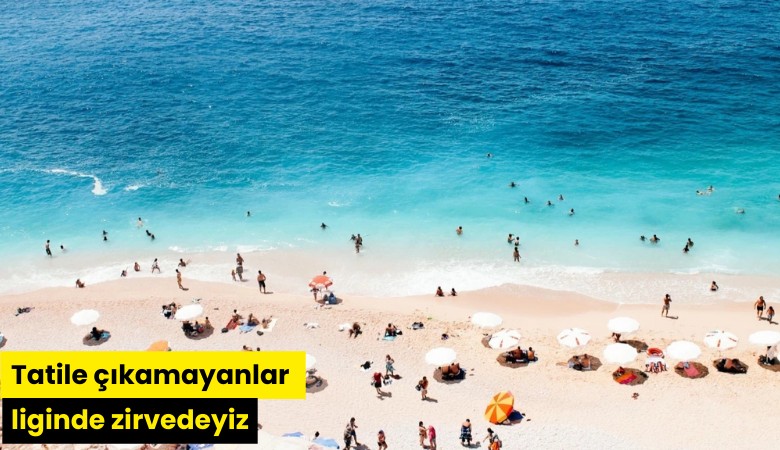 Tatile çıkamayanlar liginde zirvedeyiz