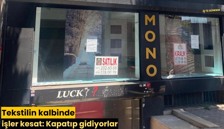 Tekstilin kalbinde işler kesat: Kapatıp gidiyorlar