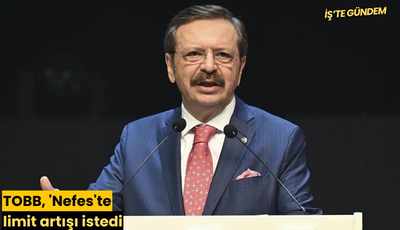 TOBB, 'Nefes'te limit artışı istedi