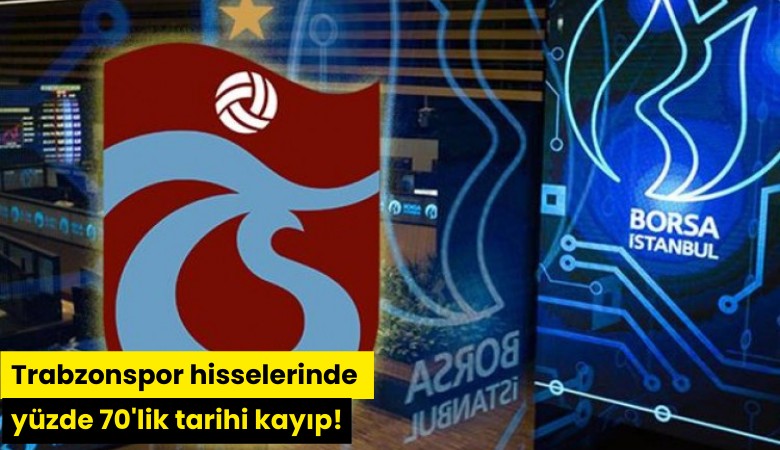 Trabzonspor hisselerinde yüzde 70'lik tarihi kayıp!