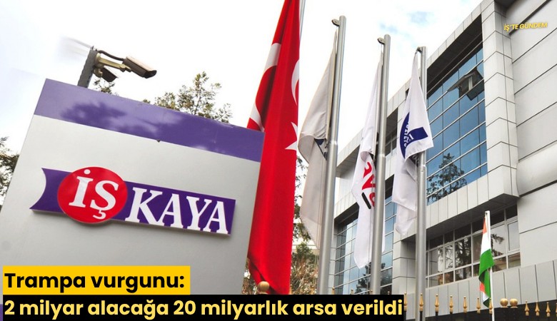 Trampa vurgunu: 2 milyar alacağa 20 milyarlık arsa verildi
