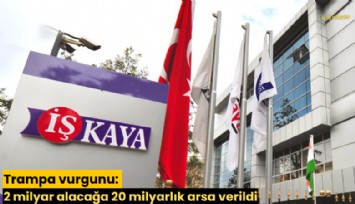 Trampa vurgunu: 2 milyar alacağa 20 milyarlık arsa verildi