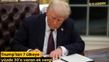 Trump'tan 7 ülkeye yüzde 30'a varan ek vergi