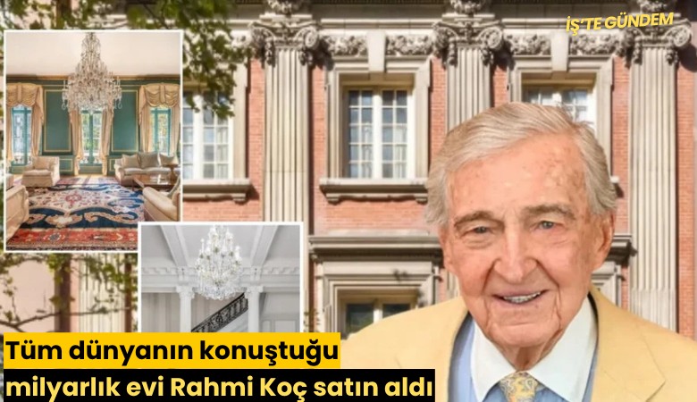 Tüm dünyanın konuştuğu milyarlık evi Rahmi Koç aldı