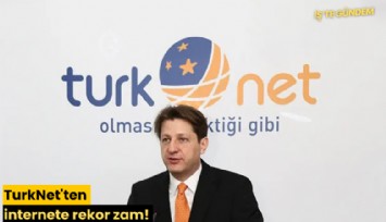 TurkNet'ten internete rekor zam!