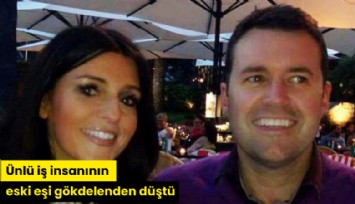 Ünlü iş insanının eski eşi gökdelenden düştü