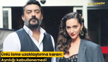 Ünlü isme uzaklaştırma kararı: Ayrılığı kabullenemedi