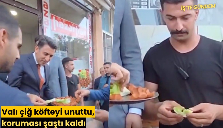 Valı çiğ köfteyi unuttu, koruması şaştı kaldı
