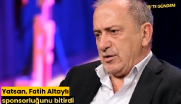 Yatsan, Fatih Altaylı sponsorluğunu bitirdi