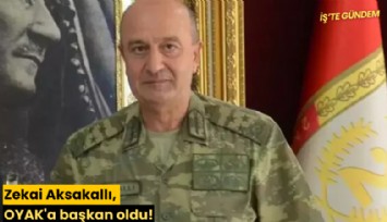 Zekai Aksakallı, OYAK'a başkan oldu!