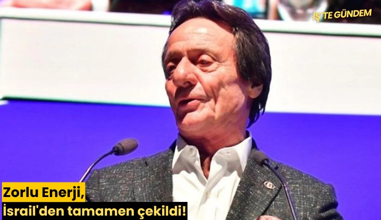 Zorlu Enerji, İsrail'den tamamen çekildi!