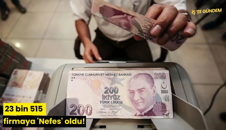 23 bin 515 firmaya 'Nefes' oldu!