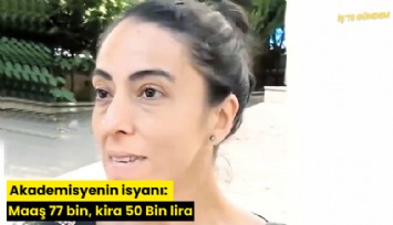 Akademisyenin isyanı: Maaş 77 bin, kira 50 Bin lira