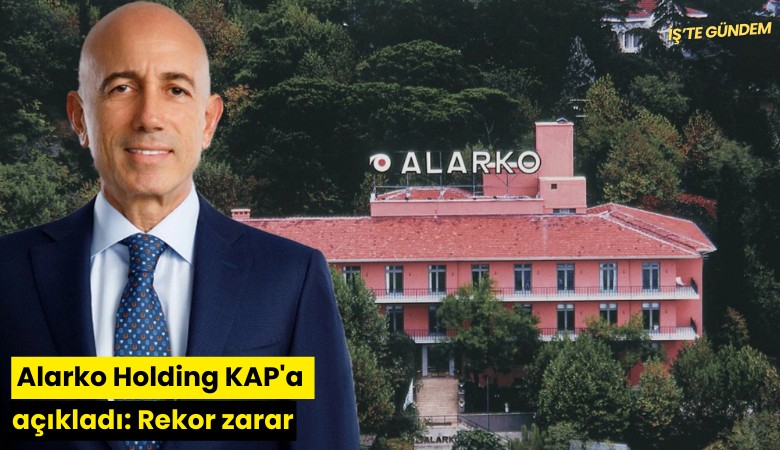 Alarko Holding KAP'a açıkladı: Rekor zarar