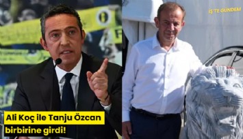 Ali Koç ile Tanju Özcan birbirine girdi!