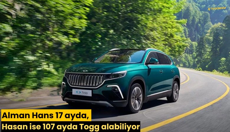 Alman Hans 17 ayda, Hasan ise 107 ayda Togg alabiliyor