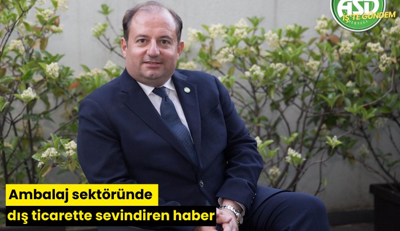 Ambalaj sektöründe dış ticarette sevindiren haber