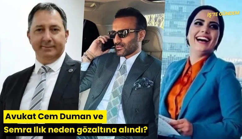 Avukat Cem Duman ve Semra Ilık neden gözaltına alındı?