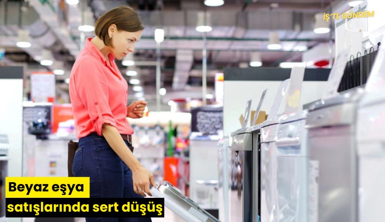 Beyaz eşya satışlarında sert düşüş