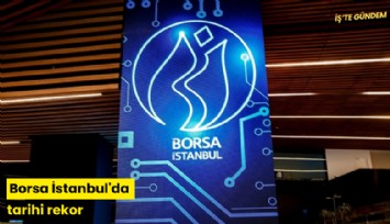 Borsa İstanbul'da tarihi rekor