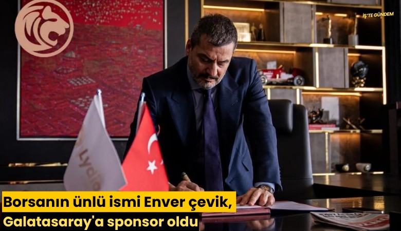 Borsanın ünlü ismi Enver Çevik, Galatasaray'a sponsor oldu