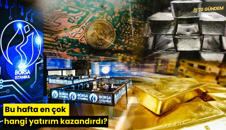 Bu hafta en çok hangi yatırım kazandırdı?