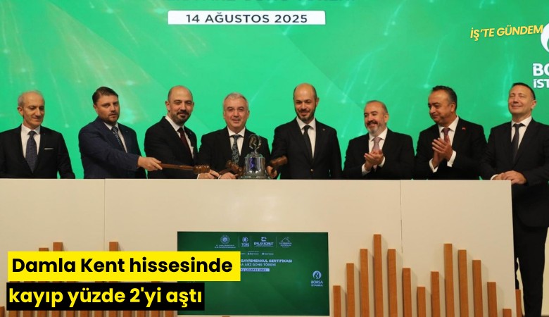 Damla Kent hissesinde kayıp yüzde 2'yi aştı