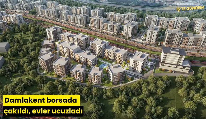 Damlakent borsada çakıldı, evler ucuzladı