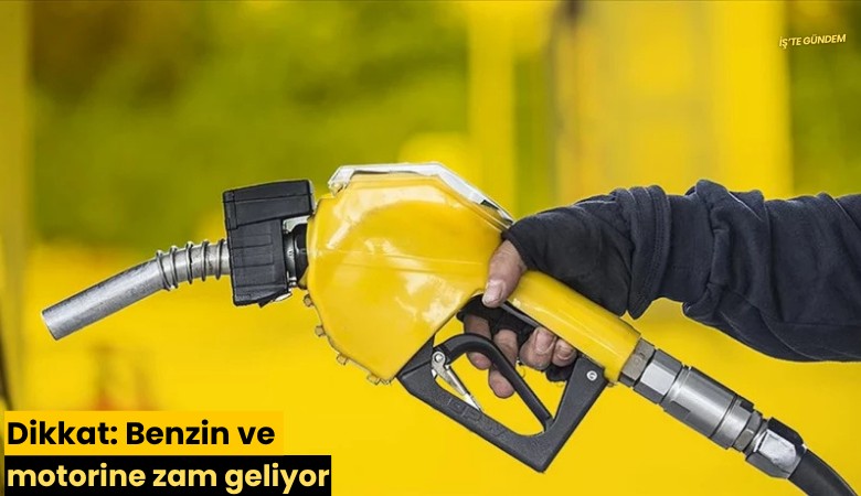 Dikkat: Benzin ve motorine zam geliyor