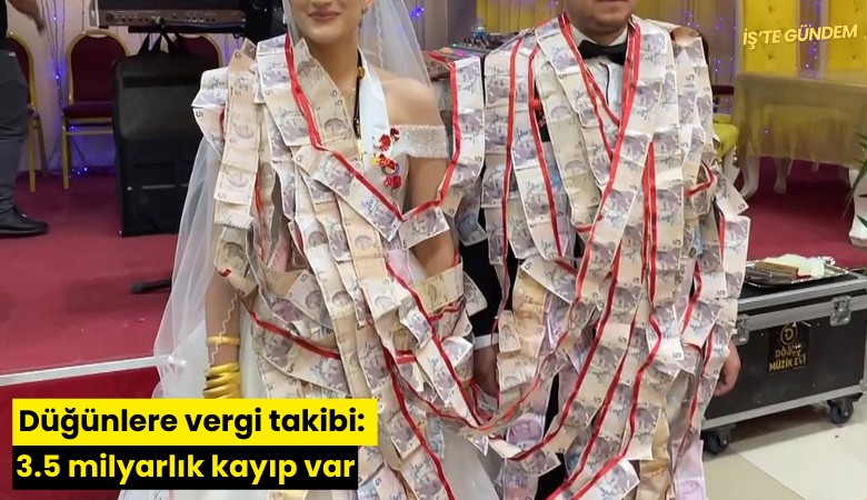 Düğünlere vergi takibi: 3.5 milyarlık kayıp var