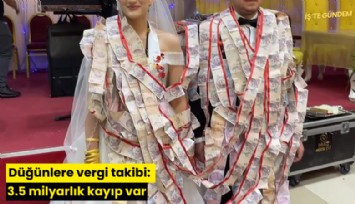 Düğünlere vergi takibi: 3.5 milyarlık kayıp var