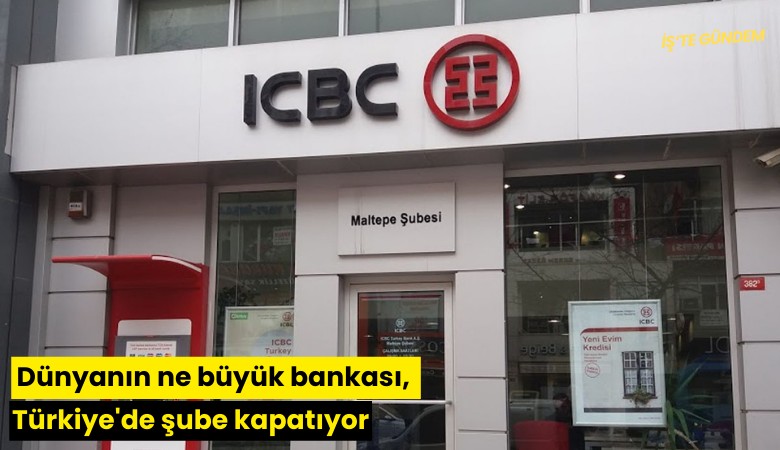 Dünyanın ne büyük bankası, Türkiye'de şube kapatıyor