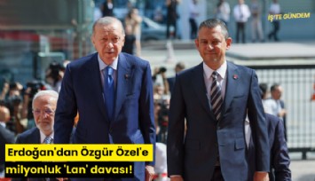 Erdoğan'dan Özgür Özel'e milyonluk 'Lan' davası!