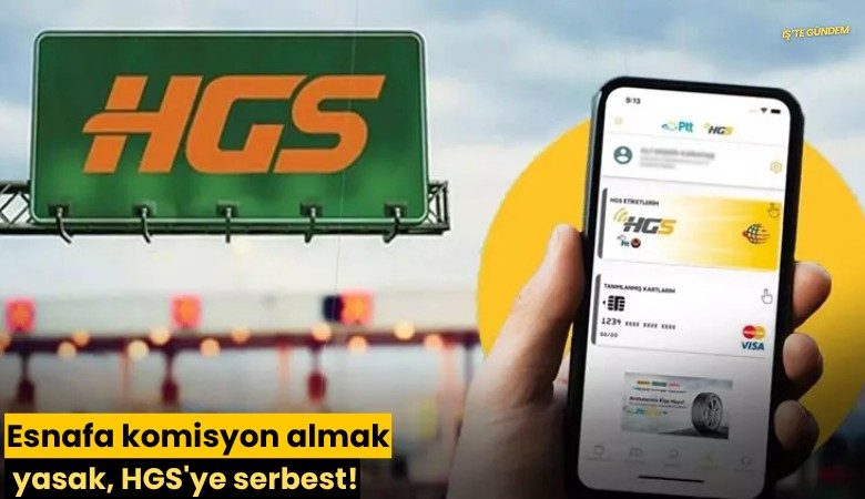 Esnafa komisyon almak yasak, HGS'ye serbest!