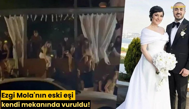 Ezgi Mola'nın eski eşi kendi mekanında vuruldu!