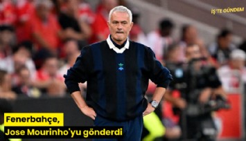 Fenerbahçe, Jose Mourinho'yu gönderdi
