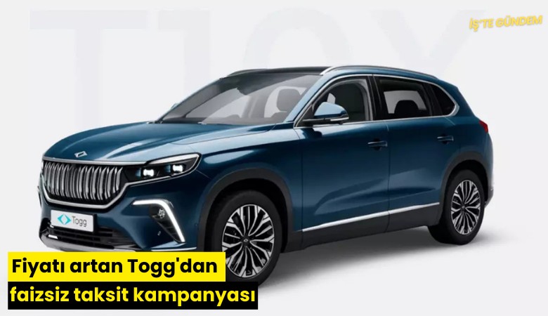 Fiyatı artan Togg'dan faizsiz taksit kampanyası