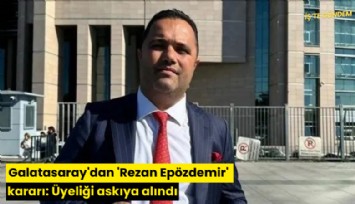 Galatasaray'dan 'Rezan Epözdemir' kararı: Üyeliği askıya alındı