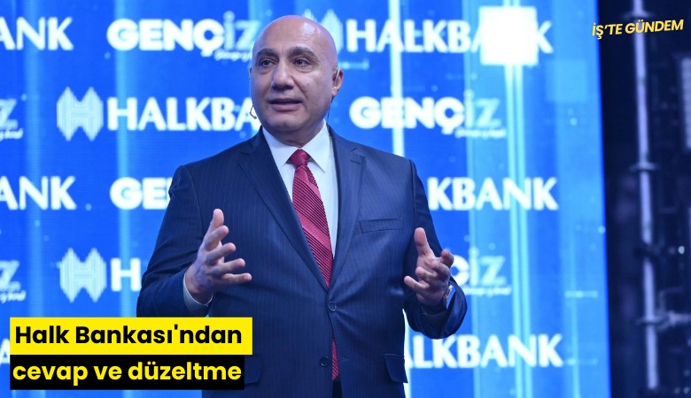Halkbankası'ndan cevap ve düzeltme