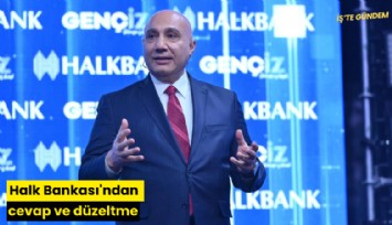 Halkbankası'ndan cevap ve düzeltme