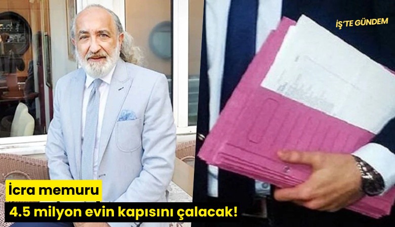 İcra memuru 4.5 milyon evin kapısını çalacak!