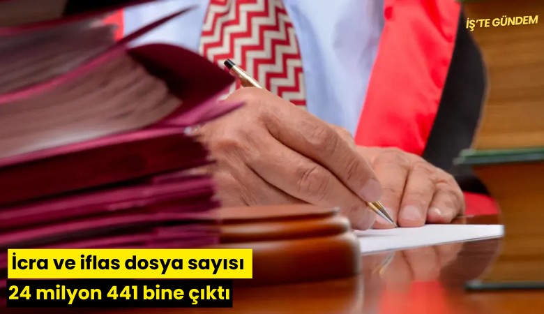 İcra ve iflas dosya sayısı 24 milyon 441 bine çıktı