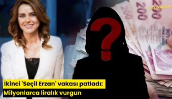İkinci 'Seçil Erzan' vakası patladı: Milyonlarca liralık vurgun